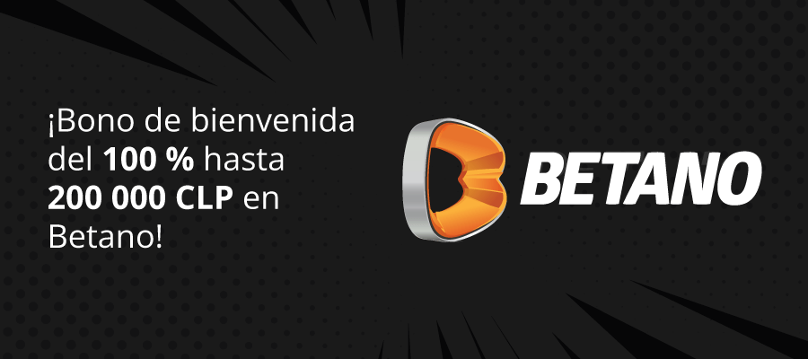 Bono de bienvenida Betano duplica primer depósito hasta 200 000 CLP